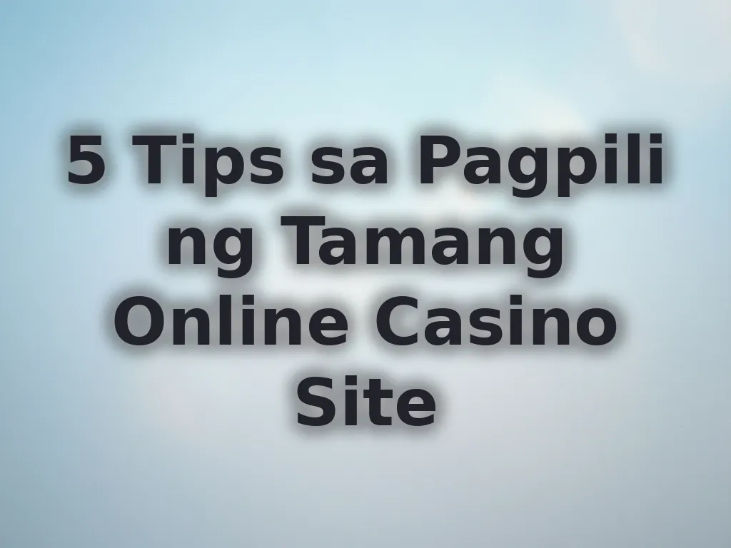 Tips sa Pagpili ng Casino